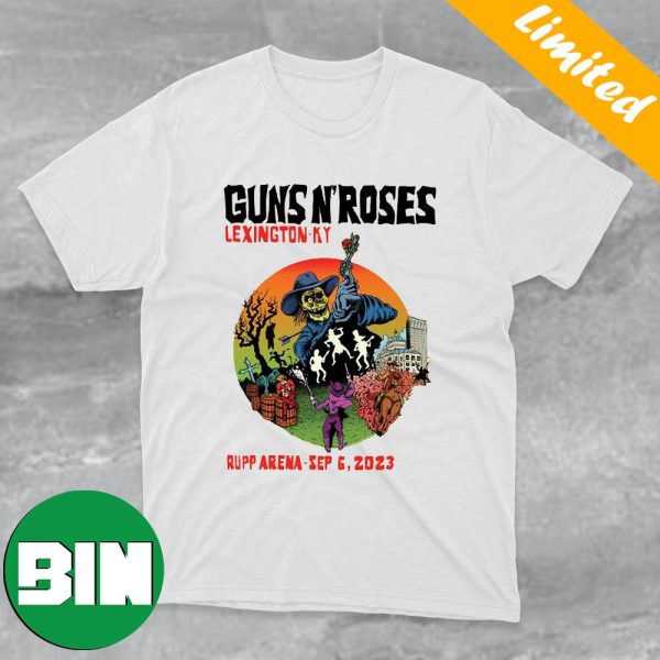 Guns N Roses Tour In Lexington Kentucky Rupp Arena Sept 6 2023 T-Shirt