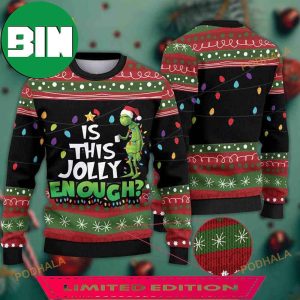 Is This Jolly Enough Grinch Christmas Funny Ugly Sweater
