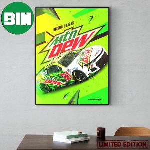 Kaulig Racing Bring Moutain Dew Brand At It’s Bristol Baby September 16 2023 Do The Dew Home Decor Poster Canvas