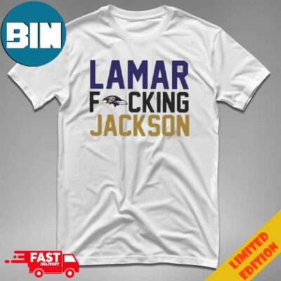 Lamar Fucking Jackson Baltimore Ravens Fan Gifts T-Shirt