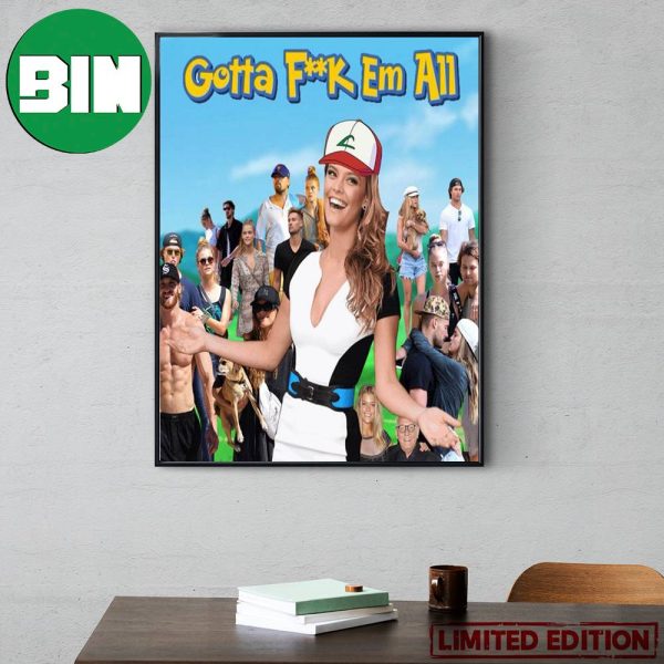 Nina Agdal Gotta Fuck Em All Funny Meme Logan Paul vs Dillon Danis Home Decor Poster Canvas