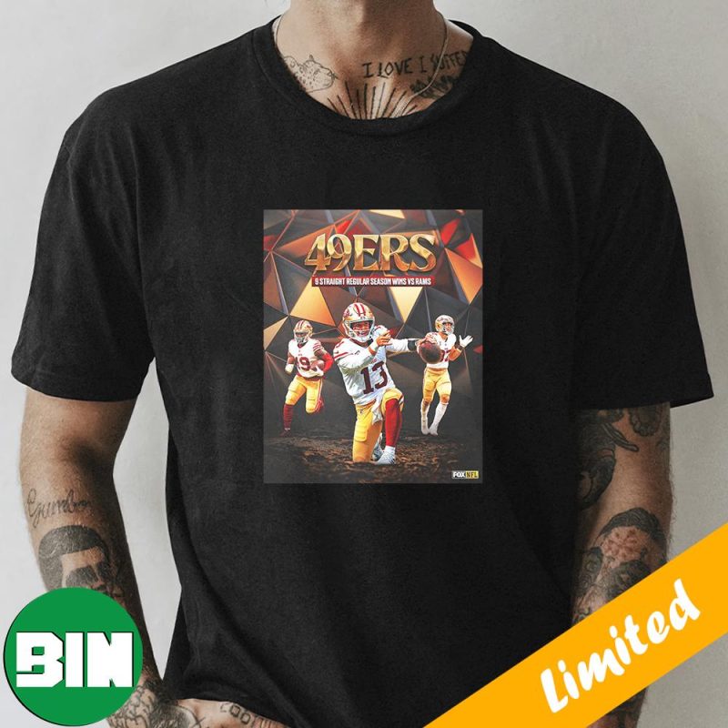 San Francisco 49ers Gets Their 9th Straight Regular Season Victory Over The  Los Angeles Rams T-Shirt - Binteez