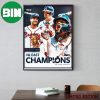 Atlanta Braves Are 2023 NL East Champions For The A Home Decor Poster Canvas