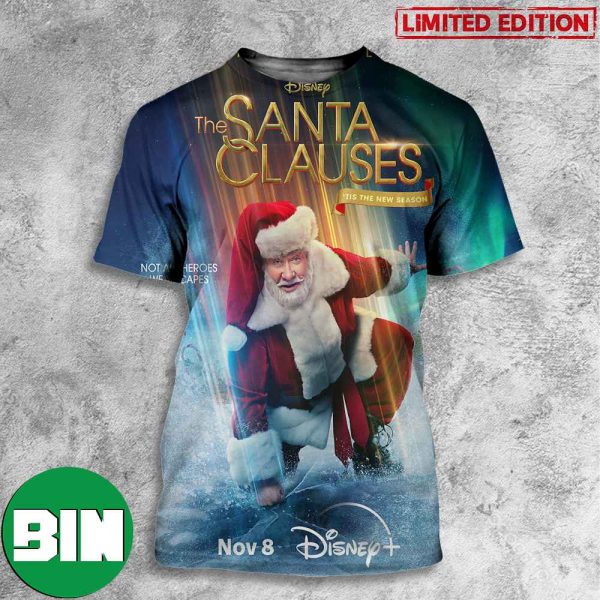 Tim Allen The Santa Clauses ’tis The New Season Not All Heroes Wear Capes On Disney Plus 3D T-Shirt