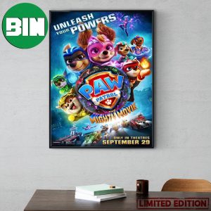 Unleash Your Powers Paw Patrol The Mighty Movie Only In Theatres September 29 Home Decor Poster Canvas