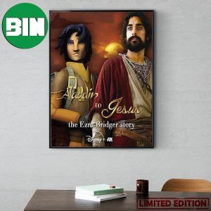 Aladin To Jesus The Ezra Bridger Story Ahsoka Star Wars On Disney Plus Home Decor Poster Canvas