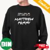 RIP Matthew Perry Perry 1969-2023 Chandler Bing T-Shirt
