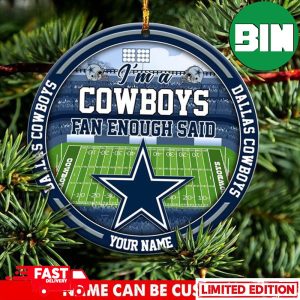 Dallas Cowboys NFL Christmas Ornament Custom Name For Fans I’m A Cowboys Fan Enough Said