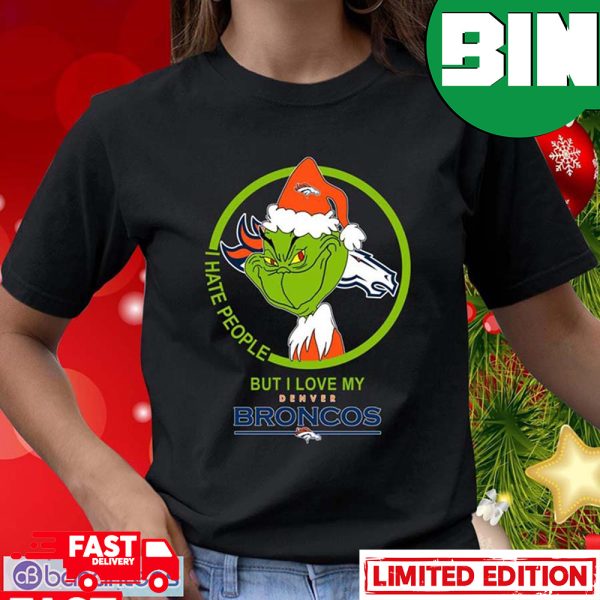 Denver Broncos NFL Christmas Grinch I Hate People But I Love My Favorite Football Team Funny T-Shirt