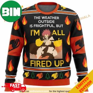 Natsu Fairy Tail Anime The Weather Outside Is Frightful But I’m All Fired Up Ugly Sweater