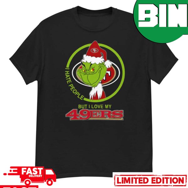 San Francisco 49ers NFL Christmas Grinch I Hate People But I Love My Favorite Football Team T-Shirt