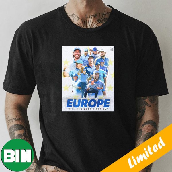 Team Europe Wins The 2023 Ryder Cup A Dominant Showing In Rome T-Shirt