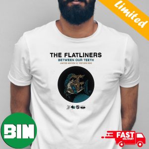 The Flatliners Between Our Teeth Limited Edition 12 Picture Disc San Jose Sharks NHL T-Shirt