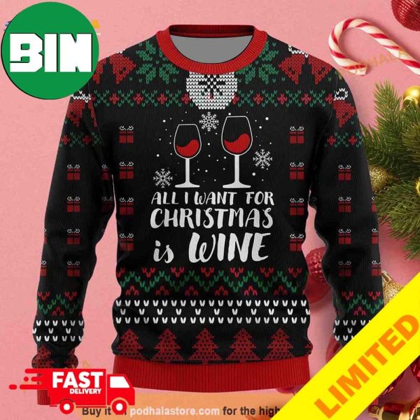 All I Want For Christmas Is Wine Drinking Lovers Xmas Funny 2023 Holiday Custom And Personalized Idea Christmas Ugly Sweater