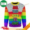 All You Need Is Love LGBT 2023 Rainbow Pride Ugly Sweater