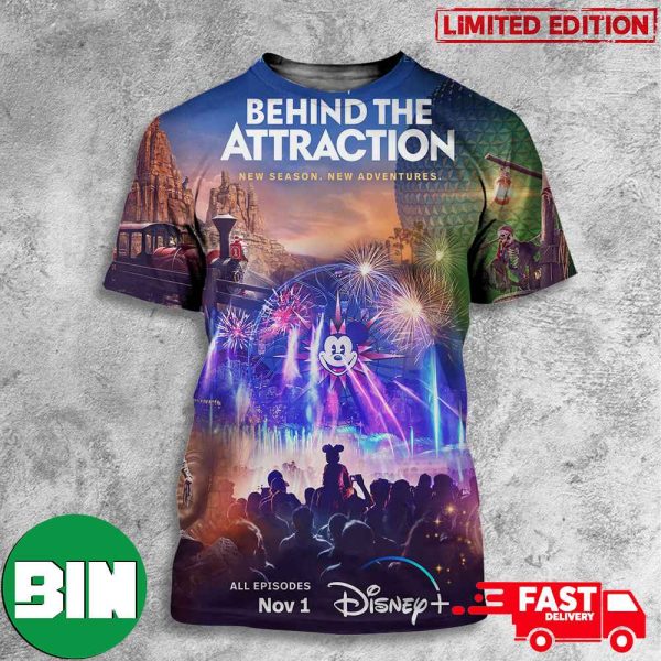 Disney Plus Behind The Attraction New Season New Adventures The Original Docuseries Is Now Streaming 3D T-Shirt
