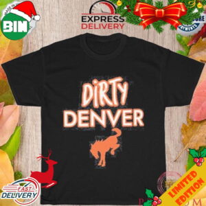 Funny Dirty Denver Broncos T-Shirt