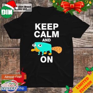 Keep Calm And Perry On Funny Perry The Platipus T-Shirt
