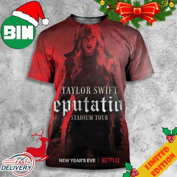 New Year’s Eve On Netflix Reputation Stadium Tour Film Taylor Swift 3D T-Shirt