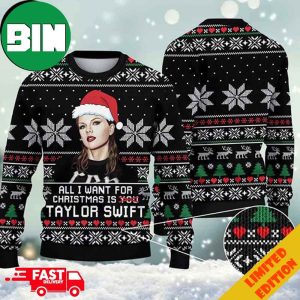 Taylor Swift All I Want For Christmas Is Taylor 2023 Ugly Christmas Sweater For Men And Women