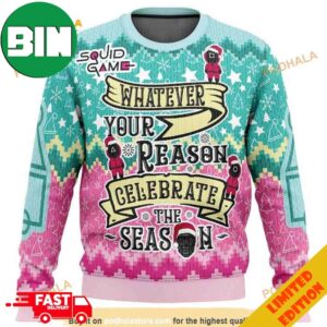 Whatever Your Reason Celebrate The Season Squid Game Series Ugly Xmas Sweater