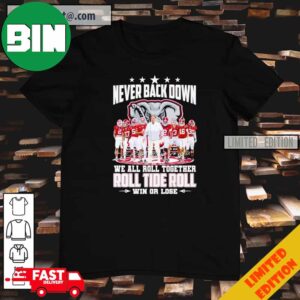 Alabama Crimson Tide Never Back Down We All Roll Together Roll Tide Roll Win Or Lose Signatures T-Shirt