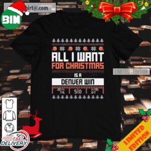 All I Want For Christmas Is An Denver Win T-Shirt