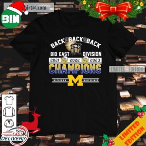 Back 2 Back 2 Back B10 East Division Champions Michigan Wolverines T-Shirt