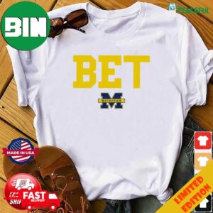 Bet Michigan Wolverines T-Shirt