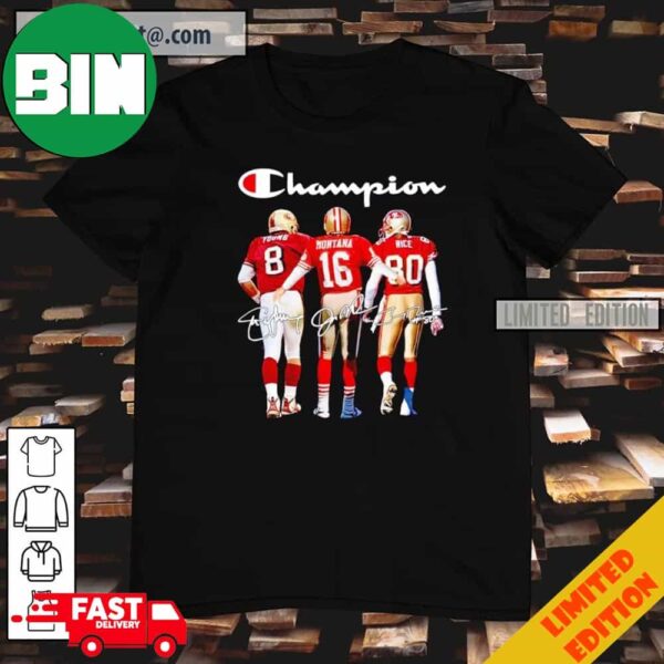 Champion Steve Young Joe Montana And Jerry Rice Signatures T-Shirt