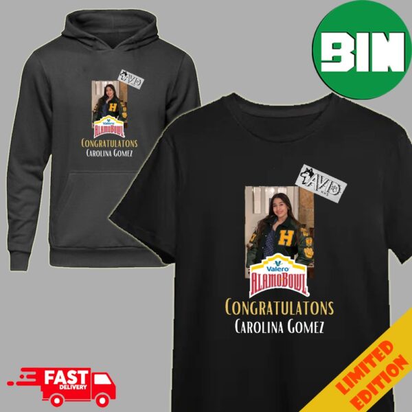 Congratulations Carolina Gomez Amazing AVID Senior Scholar For The Incredible Award Valero Alamo Bowl  T-Shirt Long Sleeve Hoodie