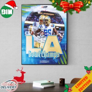 Congratulations UCLA Football Is The Champions Of Starco Brands LA Bowl Hosted By Gronk Bowl Season 2023-2024 Poster Canvas