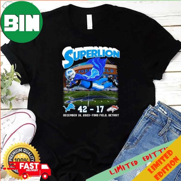 Detroit Lions 42-17 Denver Broncos Superlion December 16 2023 T-Shirt