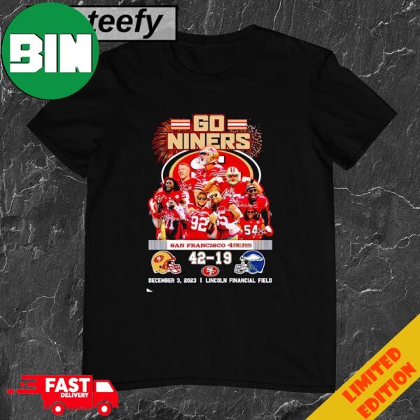 Go Niners San Francisco 49ers 42-19 December 3 2023 T-Shirt