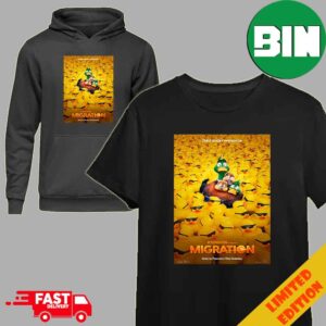 Illumination Presents Migration Odd Ducks Welcome Only In Theaters This Holiday Poster Movie T-Shirt Long Sleeve Hoodie