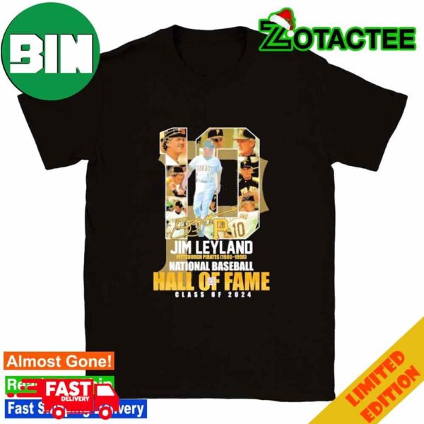 Jim Leyland Pittsburgh Pirates 1986-1996 National Baseball Hall Of Fame Class Of 2024 Signature T-Shirt