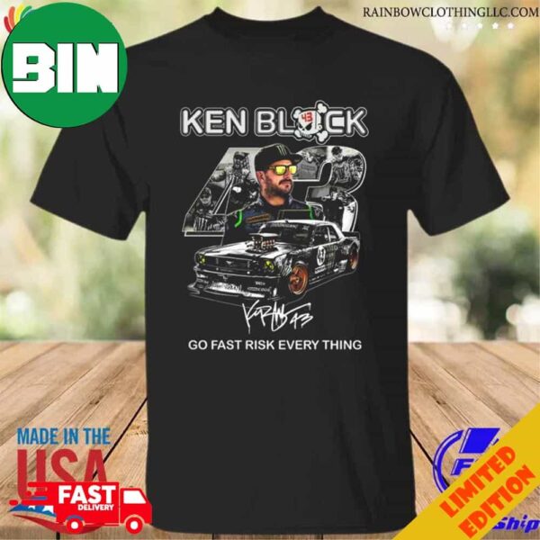 Ken Block Go Fast Risk Everything Signature 2023 T-Shirt Long Sleeve Hoodie