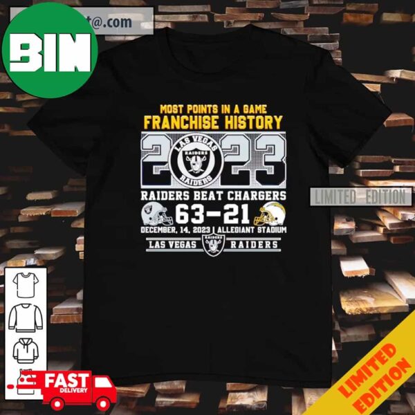 Most Points In A Game Franchise History 2023 Raiders Beat Chargers 63-21 T-Shirt