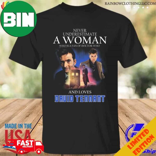 Never Underestimate A Woman Who Is A Fan Of Doctor Who And Loves David Tennant T-Shirt Long Sleeve Hoodie