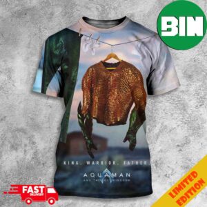 New Poster For The Worst DC Movie Debut Ever Aquaman And The Lost Kingdom King-Warrior-Father 3D T-Shirt