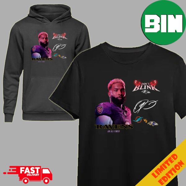 Odell Beckham Jr Signatures Baltimore Ravens vs Miami Dolphins Ravens An All-Timer Don’t Blink T-Shirt Long Sleeve Hoodie