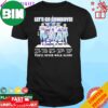 Original Let’s Go Cowboys 2024 Super Bowl You’ll Never Walk Alone Signatures Unique T-Shirt