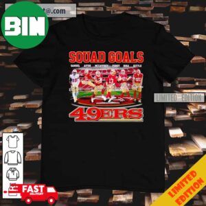 Squad Goals San Francisco 49ers Samuel Aiyuk Mccaffrey Purdy Bosa Kittle Signatures T-Shirt