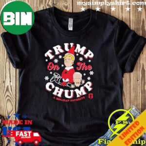 Trump On The Chump A Holiday Favorite 2023 T-Shirt