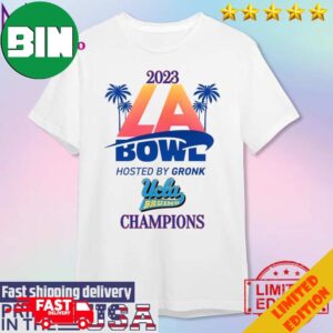 UCLA Bruins Champions 2023 LA Bowl Hosted By Gronk T-Shirt