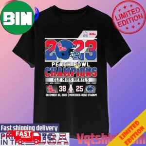 2023 Peach Bowl Champions Ole Miss Rebels 38-25 Penn State Nittany Lions December 30 2023 Mercedes-Benz Stadium Shirt