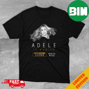 Adele Announces Four August Concerts In Munich 2-3-9-10 August 2024 Munich Messe T-Shirt