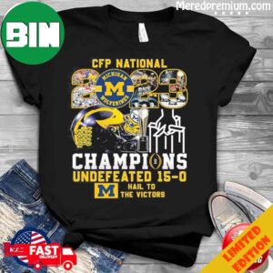 CFP National 2023 Champions Michigan Wolverines Undefeated 15-0 Hail To The Victors T-Shirt Long Sleeve Hoodie Sweater
