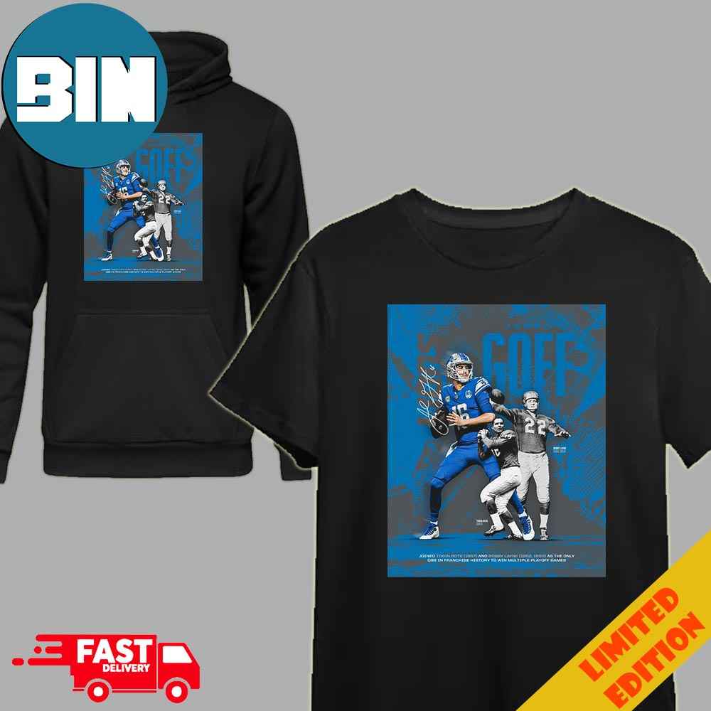 Detroit Lions PR Jare Goff Is The 3rd QB in Franchise History To Win Multiple Playoff Games Joining Tobin Rote and Bobby Layne T-Shirt Hoodie