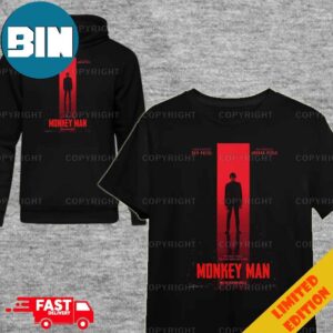 Dev Patel’s Directorial Debut ‘MONKEY MAN’ One Small Ember Can Burn Down Everything Only In Theaters April 5 2024 T-Shirt Hoodie